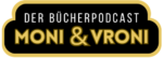 Moni & Vroni Der Bücherpodcast